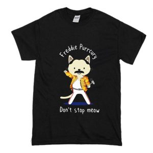 Freddie Purrcury don't stop meow T Shirt (BSM)