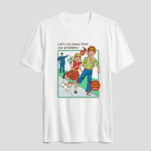 Let’s Run Away T Shirt AI