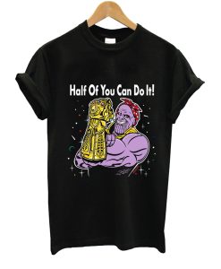 Half Of You Can Do It T-Shirt AI
