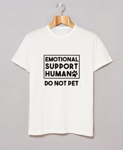 Emotional Support Human T Shirt AI