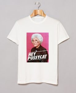 Golden Girls Hey Pussycat T Shirt AI