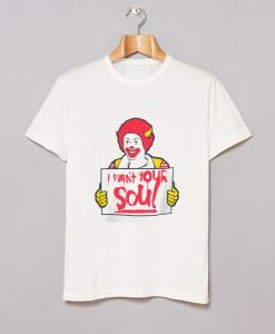 Ronald McDonald I Want Your Soul T Shirt AI