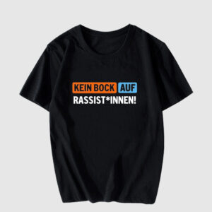 Auber Dieses Kein Bock Auf Rassist Innen T Shirt
