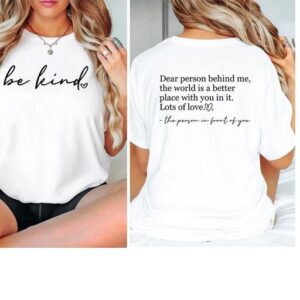 Dear Person Behind Me Shirt You Matter Shirt (2side)