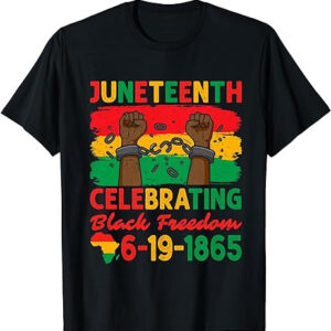 Juneteenth Celebrating Black Freedom 1865 T Shirt