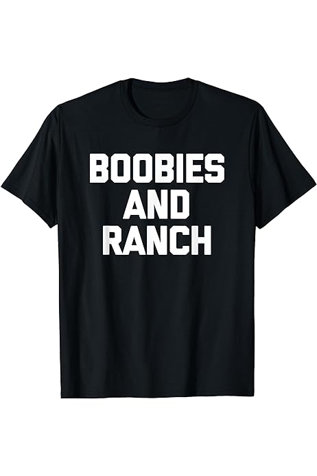 Boobies and Ranch T-shirt