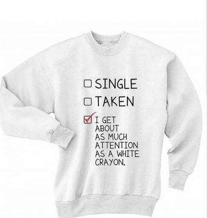 single taken about Attention Quotes Sweatshirt