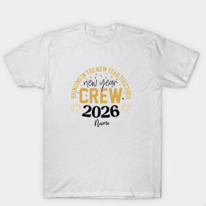 Custom New Year Crew 2026 T Shirt