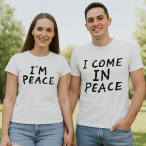 Im Peace I Come In Peace Couple T Shirt